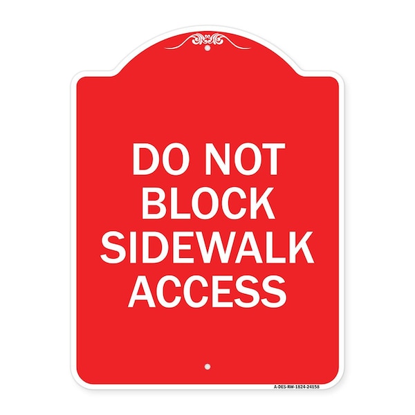Signmission Designer Series Do Not Block Sidewalk Access, Red & White Aluminum Sign, 18" x 24", RW-1824-24158 A-DES-RW-1824-24158 - main